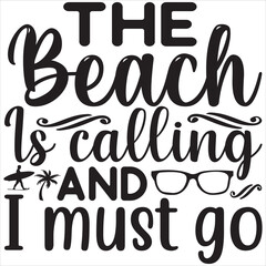 The beach is calling and i must go