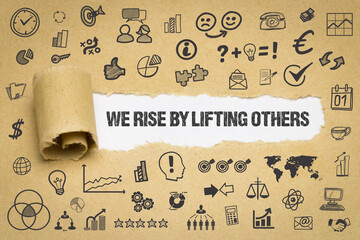 We Rise by Lifting Others