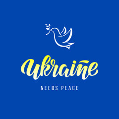 Ukraine Needs Peace Vector Lettering illustration with dove of peace in blue yellow colors for Support to Ukraine, Stop War. Template for t shirt, cup, cover, poster, post card, banner, social media