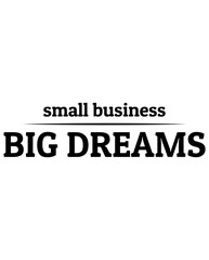 Small Business Big Dreams