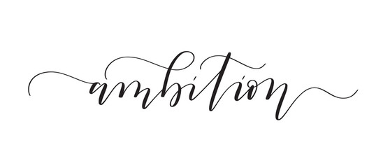 Ambition modern calligraphy cute design.