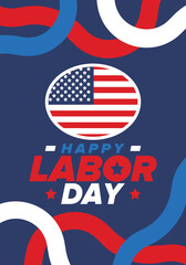 Happy Labor Day. Public federal holiday, celebrate annual in United States. American labor movement. Patriotic american elements. Poster, card, banner and background. Vector illustration