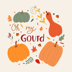 Vector illustration of cozy autumn with cute elements and pumpkins with lettering O my gourd . The concept of a cozy autumn for posters, postcards, etc.