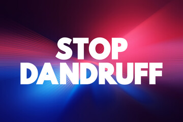 Stop Dandruff text quote, medical concept background