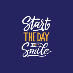 Hand lettering typography poster. Mental illness lettering inspirational quote. Start the day with a smile.