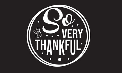 Fototapeta premium So Very Thankful T-Shirt Design