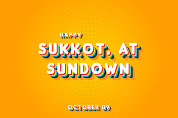 Happy Sukkot, at sundown, october 9. Calendar of october Retro Text Effect, Vector design