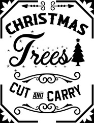 Trees cut and carry. Christmas vintage retro typography labels badges vector design isolated on white background. Winter holiday vintage ornaments, quotes, signs, tag, postal label,  postmark