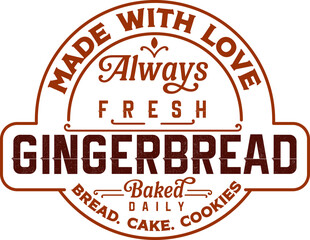 Gingerbread bakery made with love. Christmas vintage retro typography labels badges vector design isolated on white background. Winter holiday vintage ornaments, quotes, signs, tag, postal label