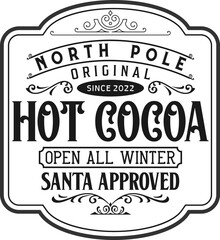Hot cocoa north pole, open all winter. Christmas vintage retro typography labels badges vector design isolated on white background. Winter holiday vintage ornaments, quotes, signs, tag, postal label - obrazy, fototapety, plakaty