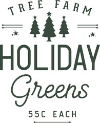 Tree farm holiday greens. Christmas vintage retro typography labels badges vector design isolated on white background. Winter holiday vintage ornaments, quotes, signs, tag, postal label,  postmark