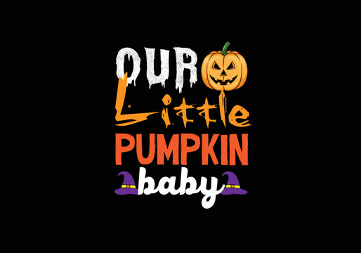 Our little pumpkin baby T shirt