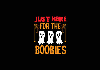 Just Here for The BOObies T shirt