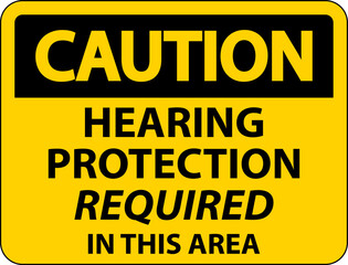 Caution Hearing Protection Required Sign On White Background