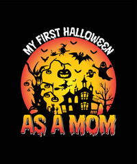 Halloween background with pumpkin and bats/My First Halloween As A Mom T-shirt Design