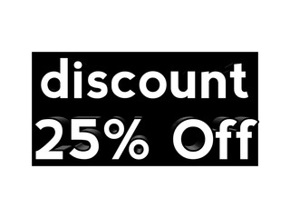 Discount 25% Off text in black box for business promotion concept banner elements