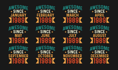 Naklejka premium Awesome since January, February, March, April, May, June, July, August, September, October, November, and December 1989. Retro vintage all month in 1989 birthday celebration