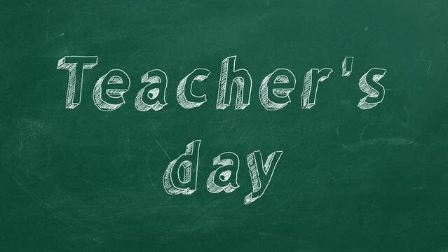 Hand drawing and animated text Teacher's Day on green chalkboard. Stop motion animation.