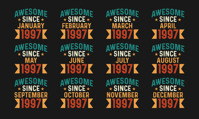 Naklejka premium Awesome since January, February, March, April, May, June, July, August, September, October, November, and December 1997. Retro vintage all month in 1997 birthday celebration design