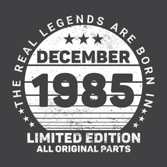 The Real Legends Are Born In December 1985 Birthday Quotes Bundle, Birthday gifts for women or men, Vintage birthday shirts for wives or husbands, anniversary T-shirts for sisters or brother