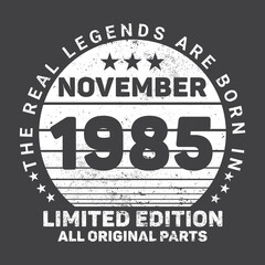The Real Legends Are Born In November 1985 Birthday Quotes Bundle, Birthday gifts for women or men, Vintage birthday shirts for wives or husbands, anniversary T-shirts for sisters or brother
