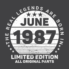 The Real Legends Are Born In June 1987 Birthday Quotes Bundle, Birthday gifts for women or men, Vintage birthday shirts for wives or husbands, anniversary T-shirts for sisters or brother