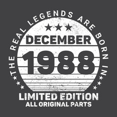 Fototapeta na wymiar The Real Legends Are Born In December 1988 Birthday Quotes Bundle, Birthday gifts for women or men, Vintage birthday shirts for wives or husbands, anniversary T-shirts for sisters or brother