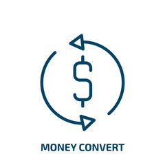 money convert icon from business collection. Thin linear money convert, convert, money outline icon isolated on white background. Line vector money convert sign, symbol for web and mobile