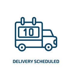 delivery scheduled icon from delivery and logistic collection. Thin linear delivery scheduled, delivery, schedule outline icon isolated on white background. Line vector delivery scheduled sign, symbol