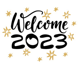 Welcome 2023 Hand calligraphy lettering. Happy new year and Merry Christmas greeting card. Welcome 2023 logo. Vector illustration. As template for postcard, print, web banner, poster