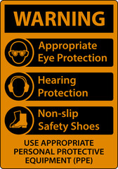Warning Use Appropriate PPE Sign On White Background