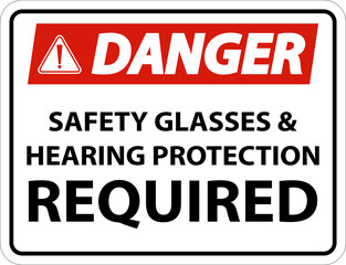 Danger Hearing Protection and Safety Glasses Sign On White Background