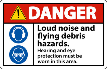 Danger Hearing and Eye Protection Sign On White Background