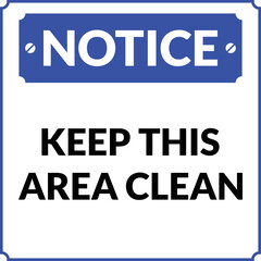 Keep this Area Clean Notice in Blue and Black Color.
