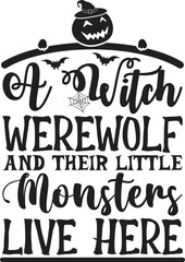 A Witch Werewolf and Their Little Monsters Live Here