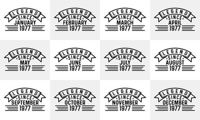Legends since January to December 1977 birthday t-shirt design. Birthday bundle t-shirt design. Birthday quotes typography t-shirt design