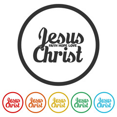  Jesus Christ, Faith, Hope, Love. Set icons in color circle buttons