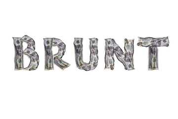 The word Brunt made of crumpled dollars