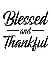 Blessed and Thankfulis a vector design for printing on various surfaces like t shirt, mug etc. 
