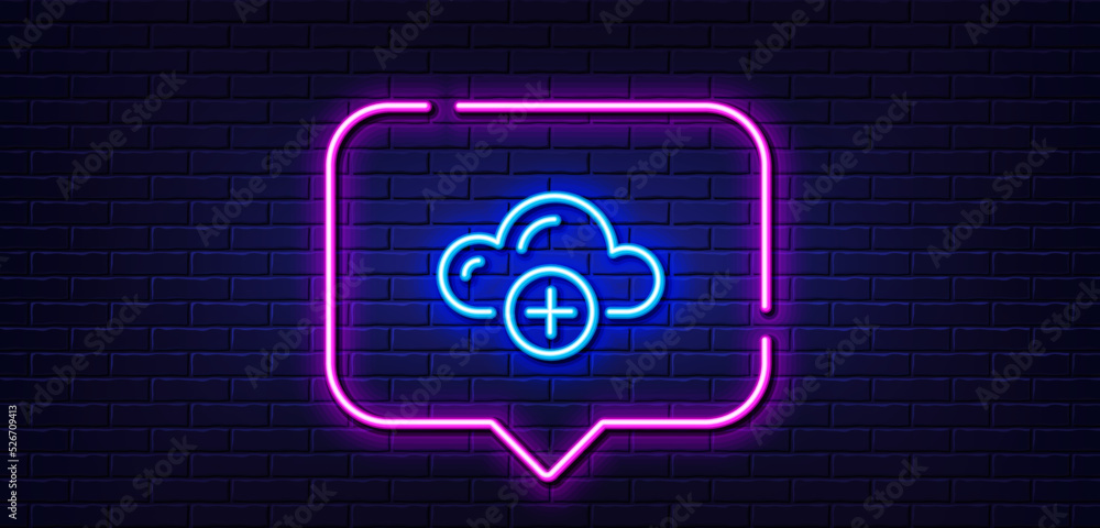 Poster neon light speech bubble. cloud computing line icon. internet data storage sign. add file symbol. ne