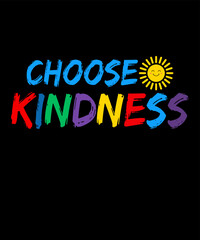 choose kindnessis a vector design for printing on various surfaces like t shirt, mug etc.