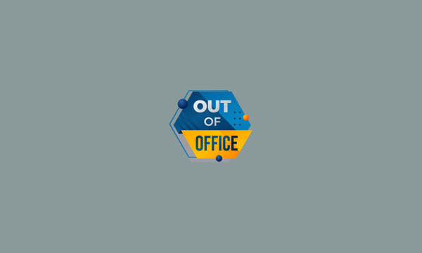 Out Of Office Label Vector Illustration Design