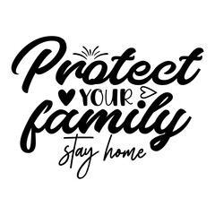 Protect your family stay home svg