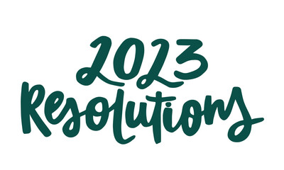 2023 resolutions - handwritten quote. Modern calligraphy illustration for posters, cards, etc.