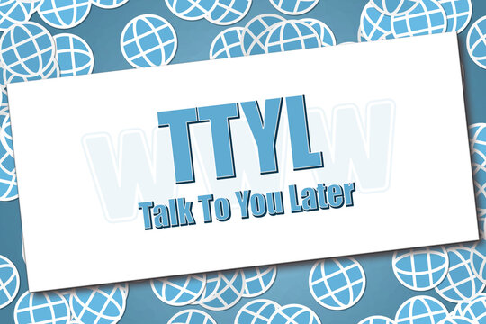Internet Slang - TTYL