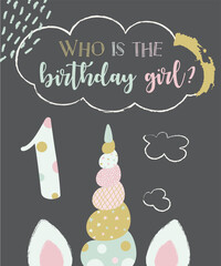 Vector illustration of a hand-drawn cute unicorn is saying WHO IS THE BIRTHDAY GIRL in speech bubble. Birthday greetings card for a one-year-old girl.