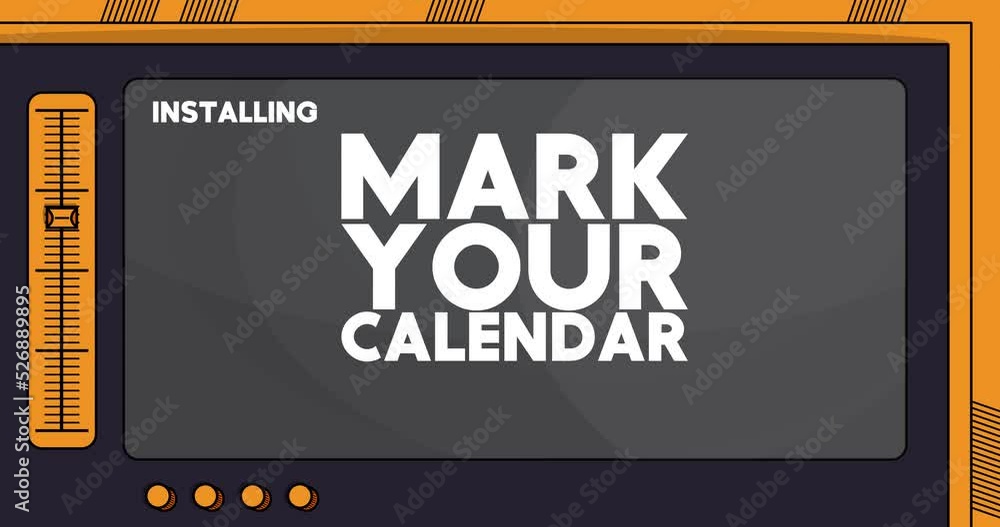 Poster cartoon computer with the word mark your calendar. video message of a screen displaying an installat