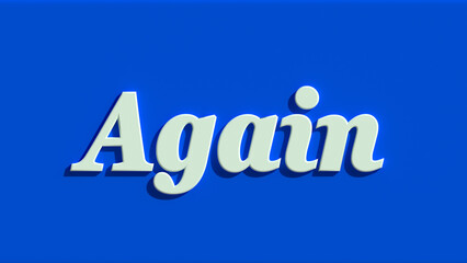 Again 3D Illustration Text word on blue background