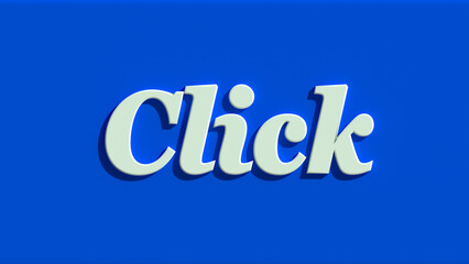 Click 3D Illustration Text word on blue background