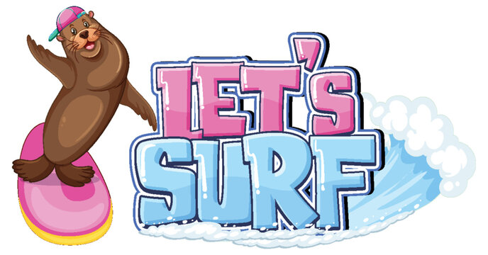 Sea Lion Carton Character With Lets Surf Word